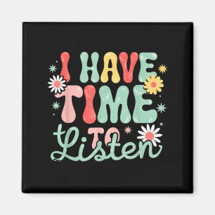 Have time to listen mental health awareness month magnet