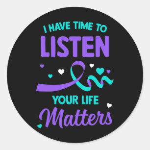 Have Time To Listen Mental Health Suicide Awarenes Classic Round Sticker