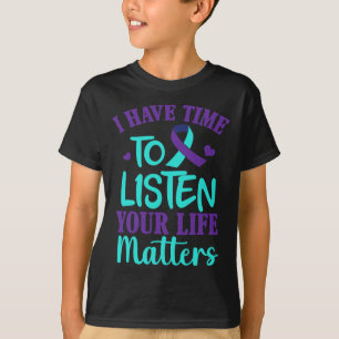 Have Time To Listen Suicide Awareness Gift T-Shirt