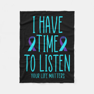 Have Time To Listen Suicide Awareness Mental Healt Fleece Blanket