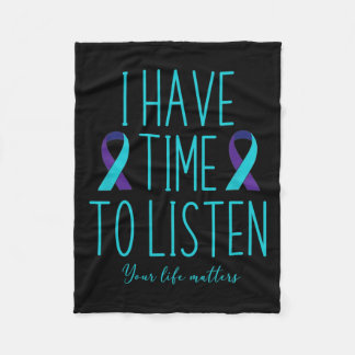 Have Time To Listen Suicide Awareness Mental Healt Fleece Blanket