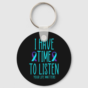 Have Time To Listen Suicide Awareness Mental Healt Key Ring