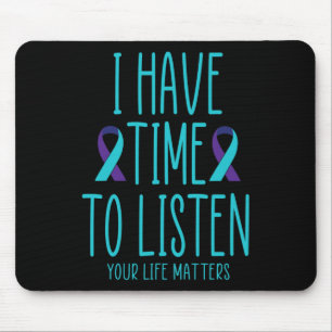 Have Time To Listen Suicide Awareness Mental Healt Mouse Pad