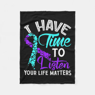 Have Time To Listen Suicide Awareness Suicide Awar Fleece Blanket