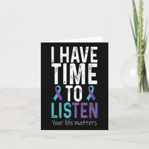 Have Time To Listen - Suicide Prevention Awareness Card