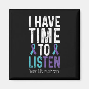 Have Time To Listen - Suicide Prevention Awareness Magnet