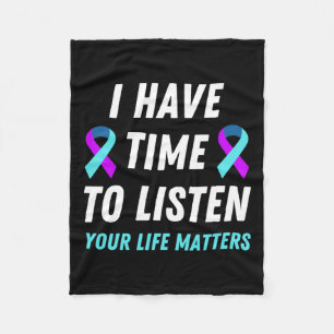 Have Time To Listen Suicide Prevention Awareness S Fleece Blanket