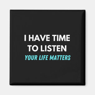 Have Time To Listen Suicide Prevention Awareness S Magnet
