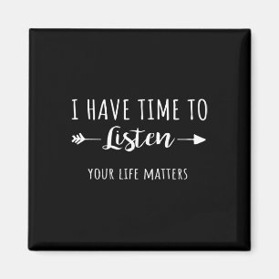 Have Time To Listen Your Life Problems 2  Magnet