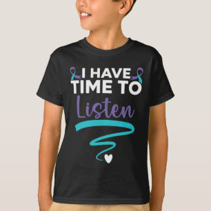 Have Time To Listen Your Life Problems Mental Heal T-Shirt