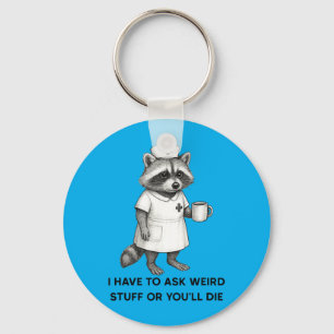 Have To Ask Weird Stuff Funny Unhinged Racoon Key Ring