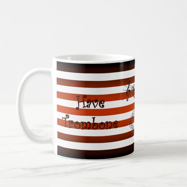 Have Trombone ~ Will Travel ~ Musical Stripes ~ Coffee Mug (Left)