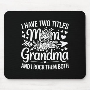 Have two titles mom and grandma shirt women mother mouse pad