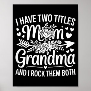 Have two titles mom and grandma shirt women mother poster