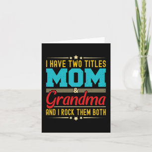 Have Two Titles Mum And Grandma Funny Mother's Day Card