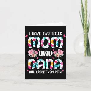 Have two titles mum and nana happy mother's dayHav Card