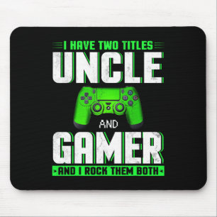 Have Two Titles Uncle And Gamer Happy Father's Day Mouse Pad