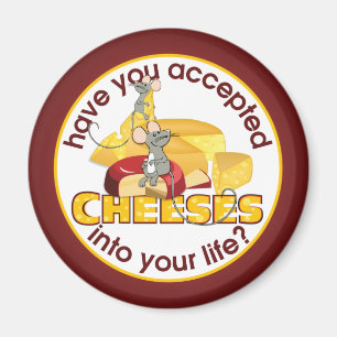 Have You Accepted Cheeses? Magnet