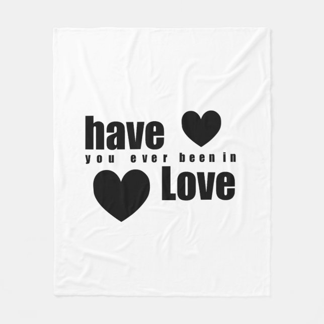 Have You Ever Been in Love Fleece Blanket (Front)