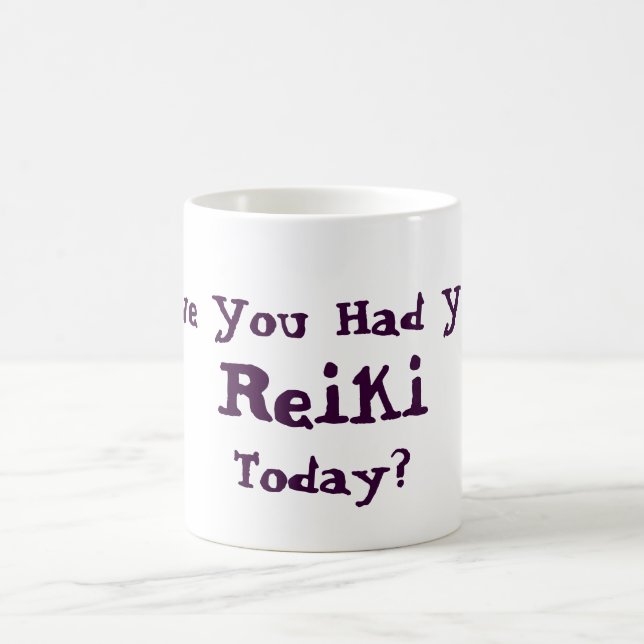 Have You Had Reiki Today Coffee Mug (Center)