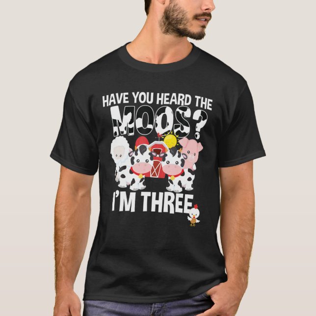 Have You Heard The Moos ? 3Rd Birthday Farm Animal T-Shirt (Front)