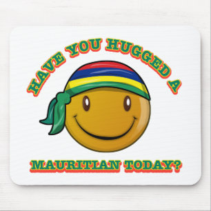 Have you hugged a Mauritian today? Mouse Pad