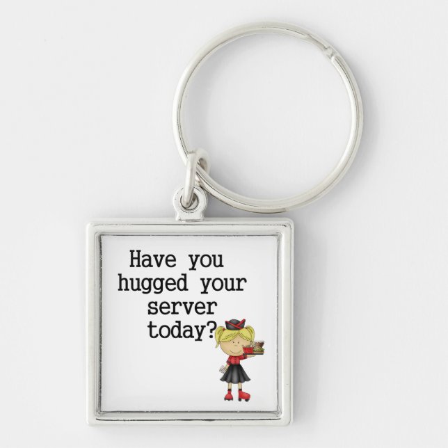 Have You Hugged Your Server Key Ring (Front)