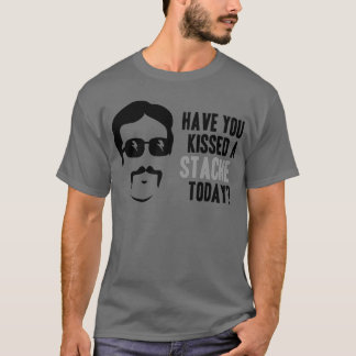 Have You Kissed a Stache Today T-Shirt