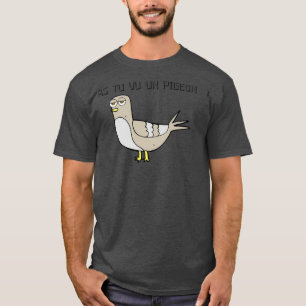 Have you seen a pigeon 2 T-Shirt