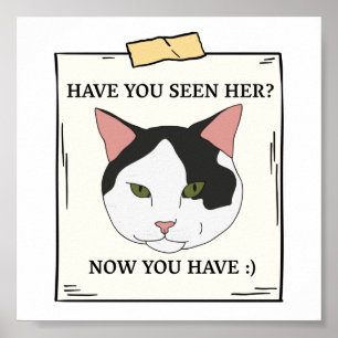 Have You Seen Cat Now You Have Pet Wanted Poster