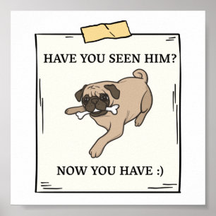 Have You Seen Dog Now You Have Pet Wanted Poster