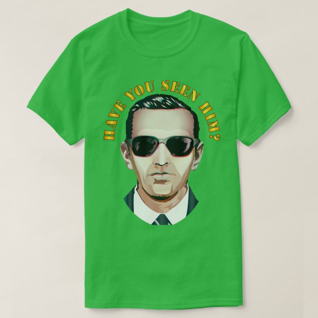 Have You Seen Him DB Cooper T-Shirt (Design Front)
