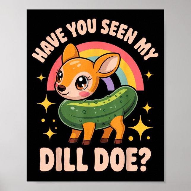 Have You Seen My Dill Doe_ Funny Animal Lovers Rai Poster (Front)