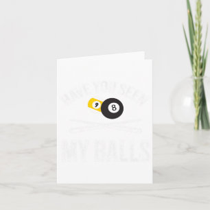 Have You Seen My Funny Billiard Pool Players Mens Card