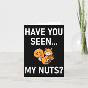 Have You Seen My Nuts, Squirrel Pun Funny, Jokes,  Card