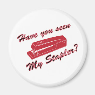 Have you seen my stapler? magnet