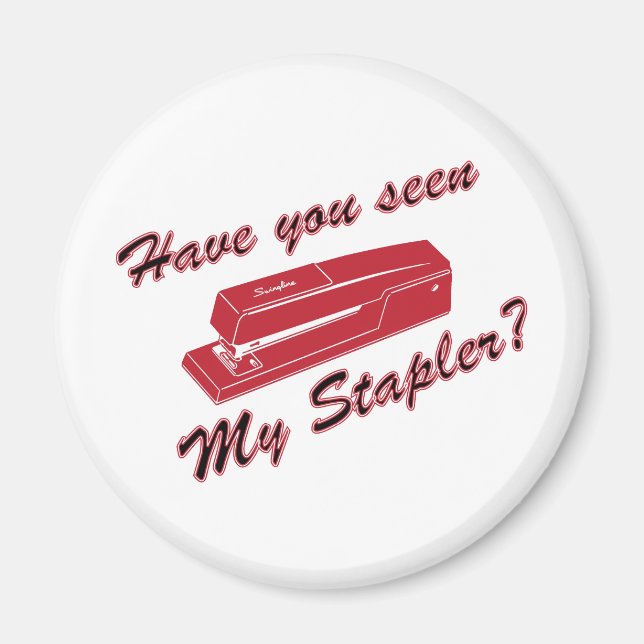 Have you seen my stapler? magnet (Front)