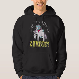Have You Seen My Zombie Halloween Trick Or Treat Z Hoodie