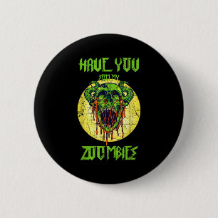 Have you seen my zombie scary zombies 6 cm round badge