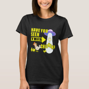 Have You Seen This Chicken For Chicken Lover T-Shirt