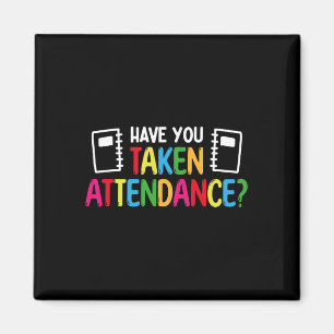 Have You Taken Attendance - Attendance Clerk Back Magnet