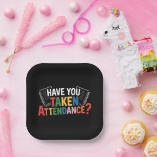 Have You Taken Attendance Back To School Paper Plate