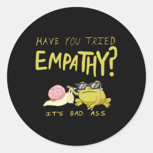 Have You Tried Empathy Sticker 