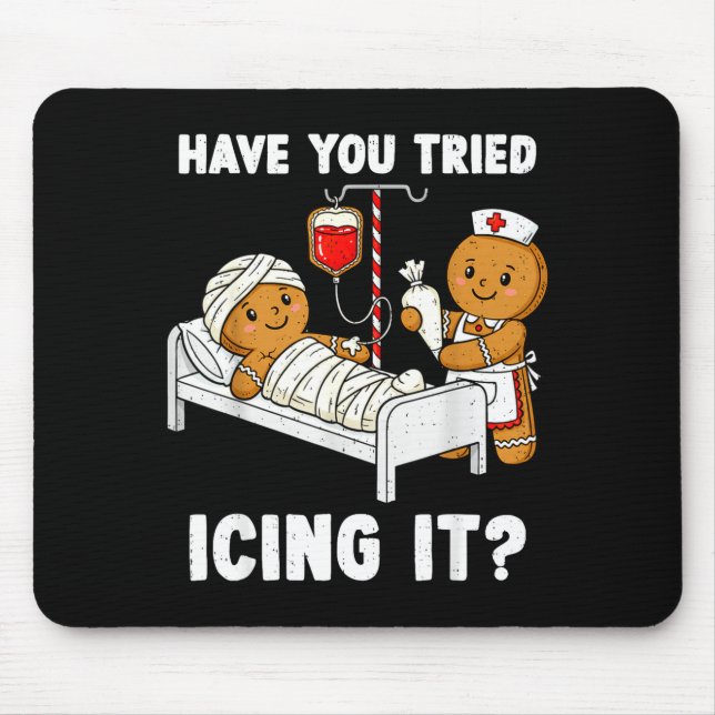 Have You Tried Icing It Christmas Icu Nurse Ginger Mouse Pad (Front)