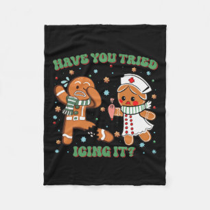 Have You Tried Icing It Christmas Nurse Gingerbrea Fleece Blanket