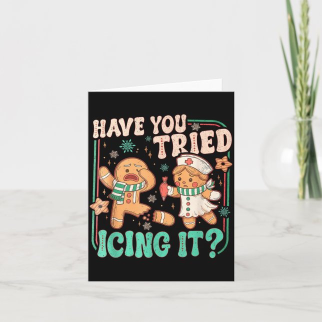 Have You Tried Icing It _ Funny Gingerbread Christ Card (Front)