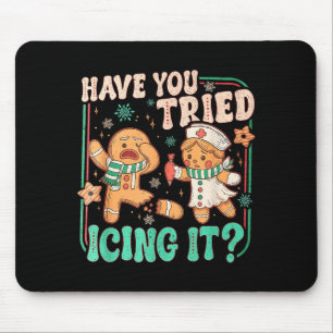 Have You Tried Icing It _ Funny Gingerbread Christ Mouse Pad