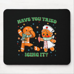 Have You Tried Icing It Funny Gingerbread Rn Nurse Mouse Pad