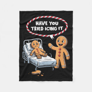 Have You Tried Icing It Gingerbread Christmas Nurs Fleece Blanket