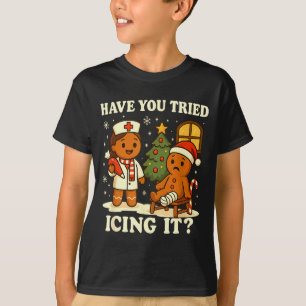 Have You Tried Icing It Gingerbread Christmas  T-Shirt